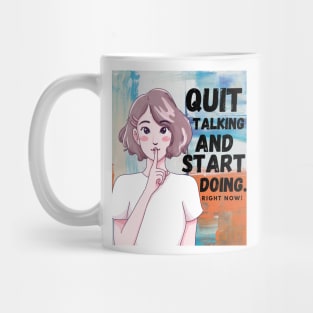 Quit Talking and Start Doing Mug